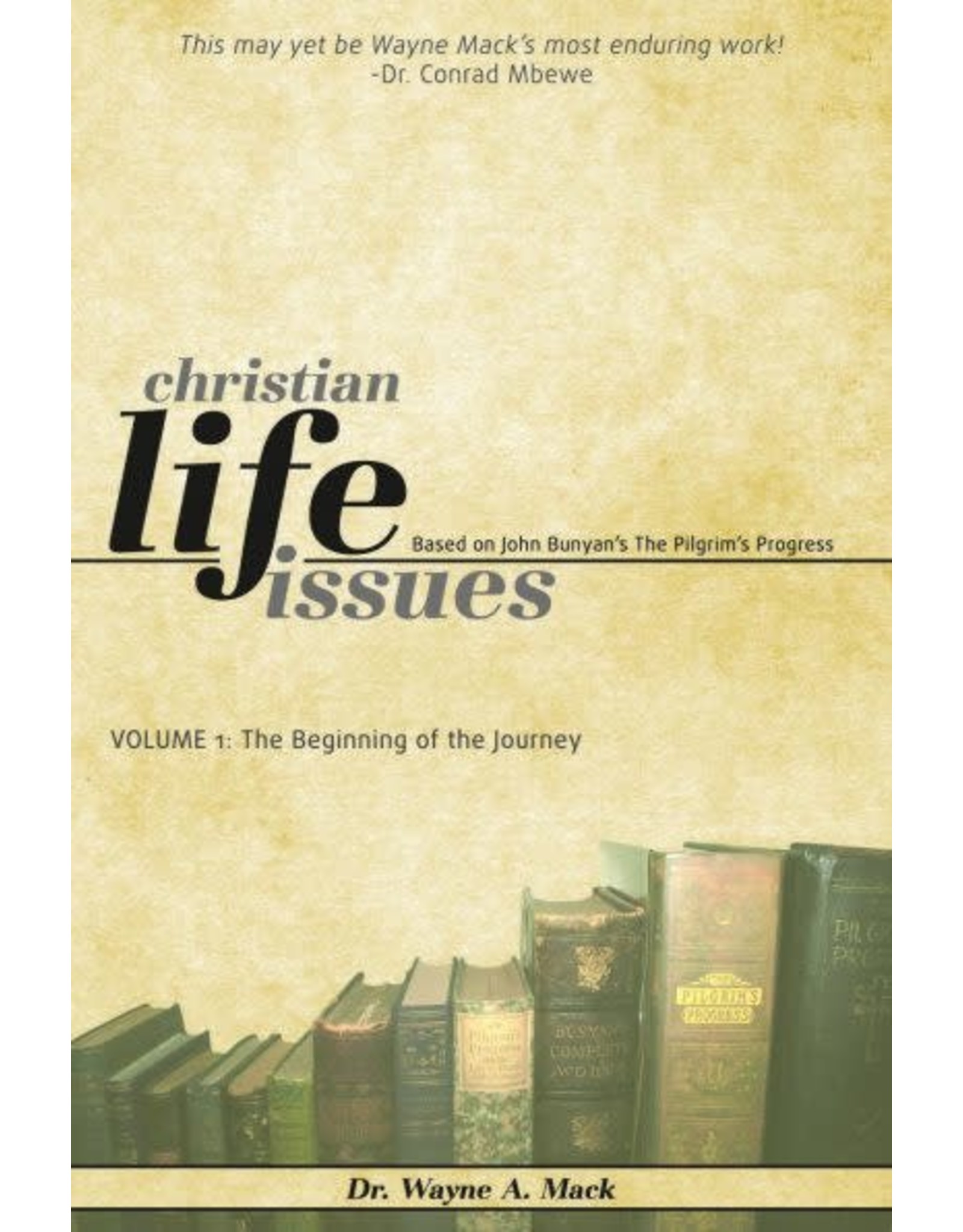 Wayne A Mack Christian Life Issues  Volume 1