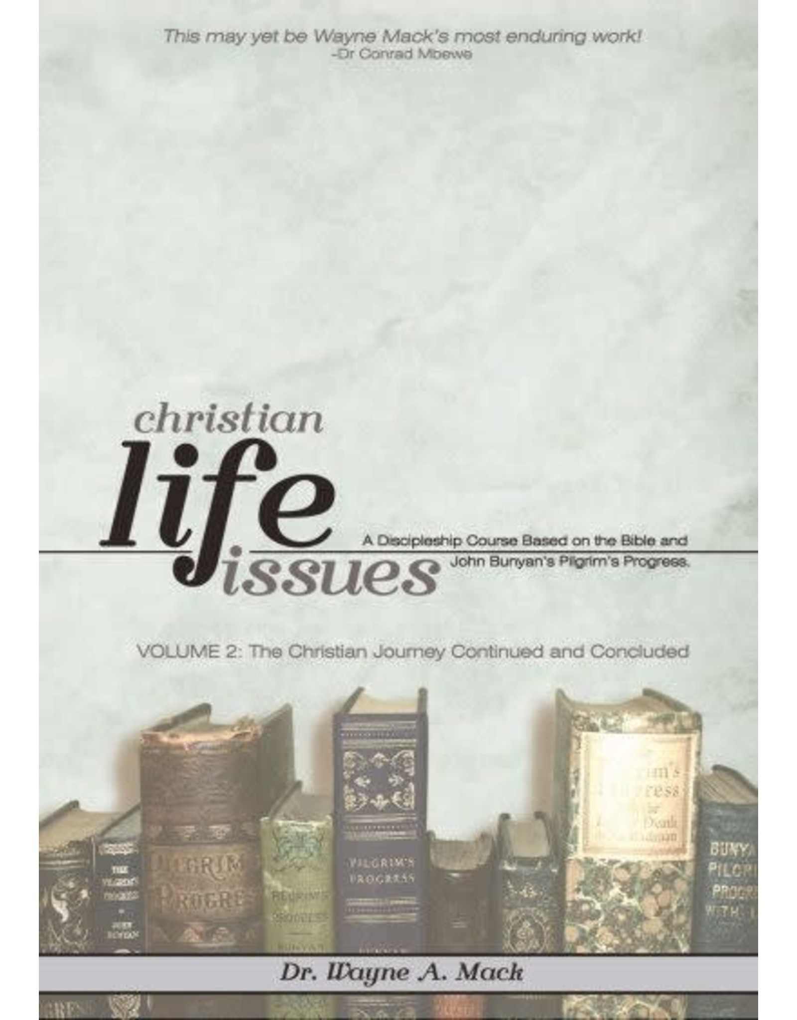 Wayne A Mack Christian Life Issues  Volume 1