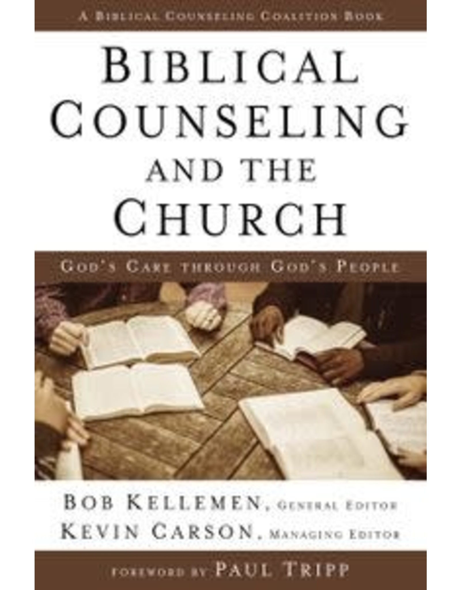 Bob Kelleman, Kevin Carson Biblical Counseling and the Church