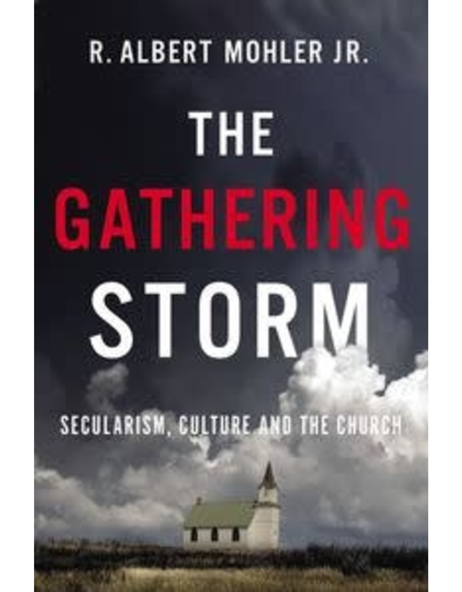 R. Albert Jr. Mohler The Gathering Storm