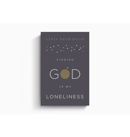 Lydia Brownback Finding God in my Loneliness