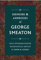 John W. Keddie Sermons and Addresses of George Smeaton