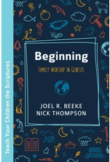 Beeke/Thompson Beginning Family Worship in Genesis