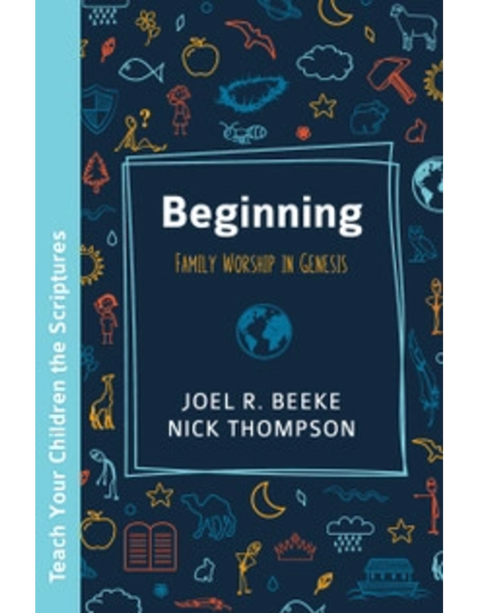 Beeke/Thompson Beginning Family Worship in Genesis