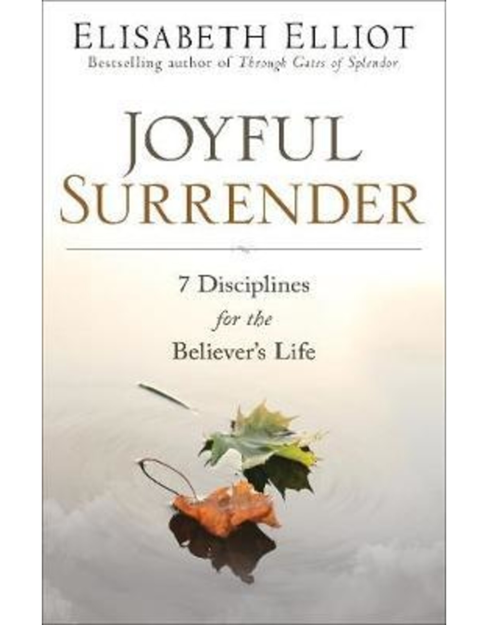 Elisabeth Elliot Discipline: The Glad Surrender