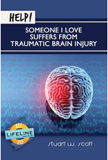 Stuart W Scott Help! Someone I Love Suffers From Traumatic Brain Injury