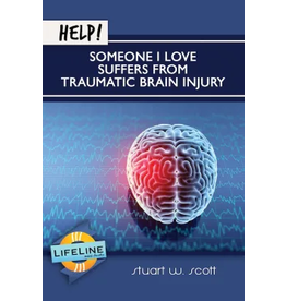 Stuart W Scott Help! Someone I Love Suffers From Traumatic Brain Injury