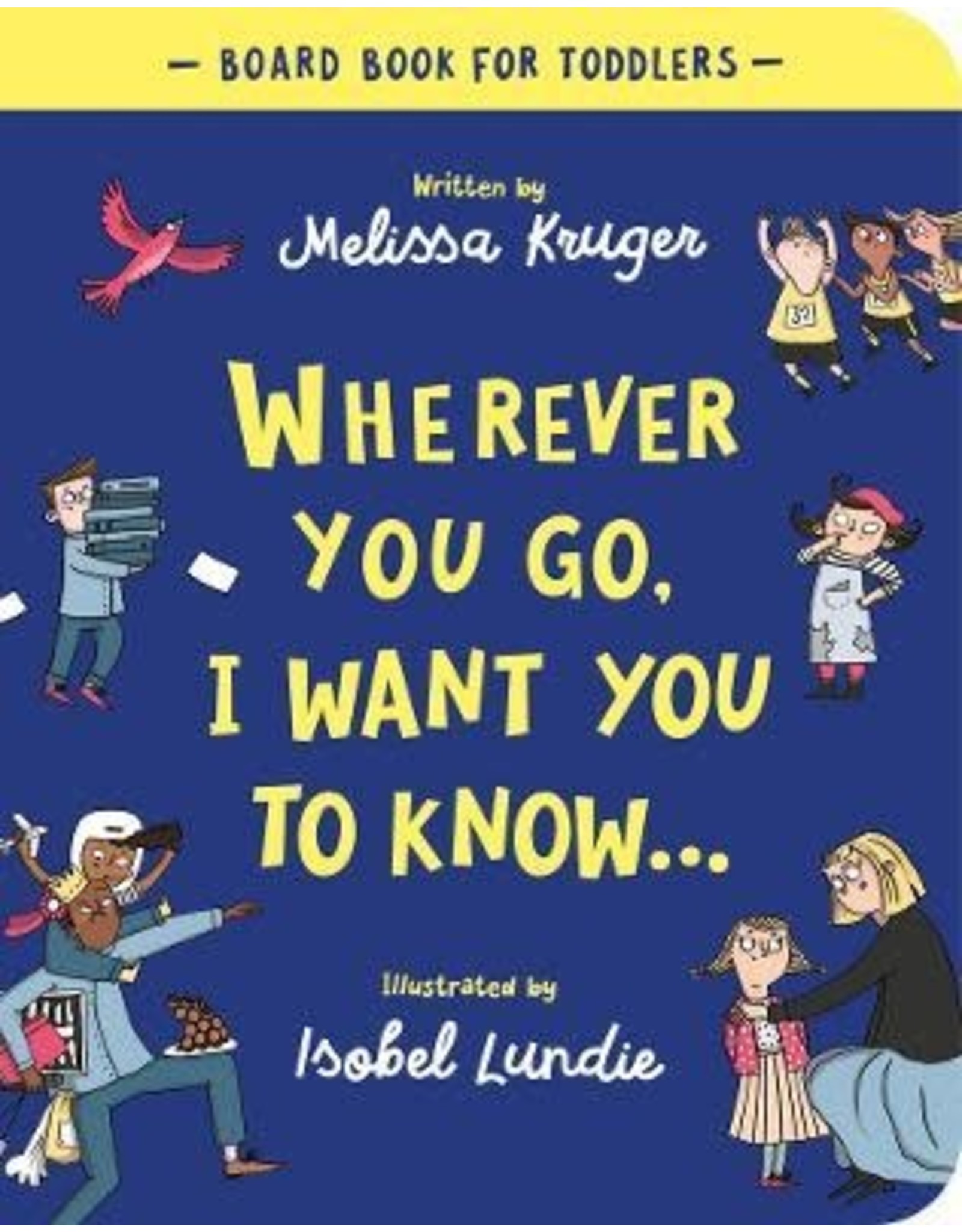 Melissa B Kruger Wherever You Go I Want You to Know Board Book