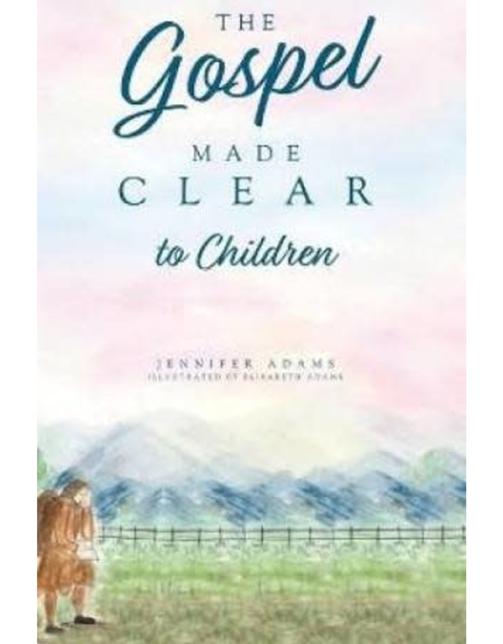The Gospel Made Clear to Children