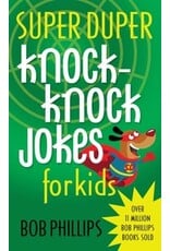 Bob Philips Super Duper Knock-Knock Jokes for Kids