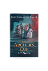 S.D. Smith Green Ember Archer  Book III - The Archer's Cup