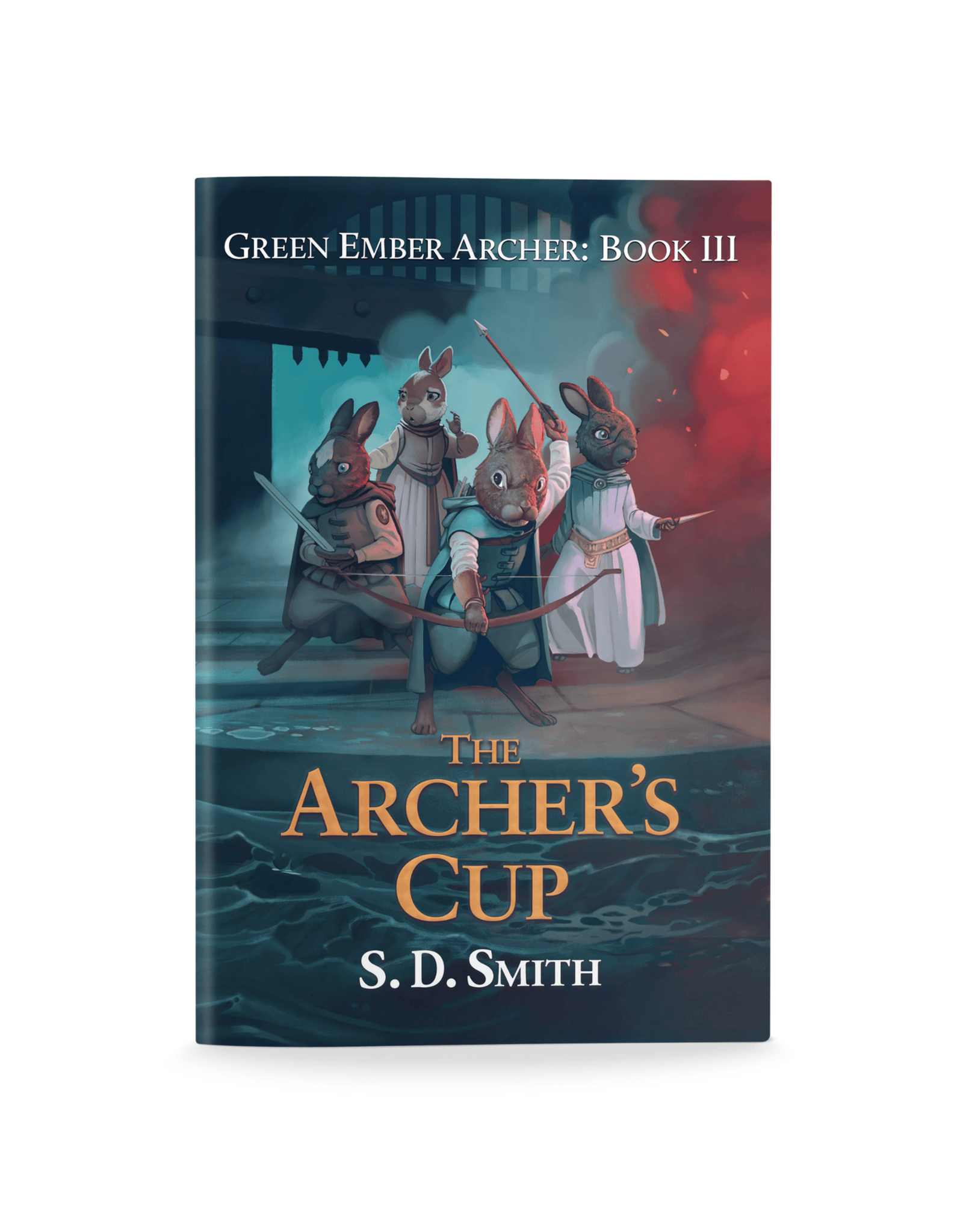 S.D. Smith Green Ember Archer  Book III - The Archer's Cup