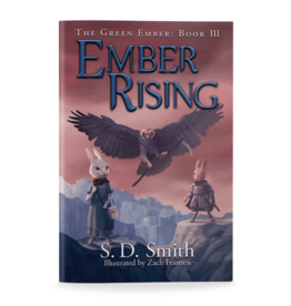 S.D. Smith Green Ember  Book III - Ember Rising PB