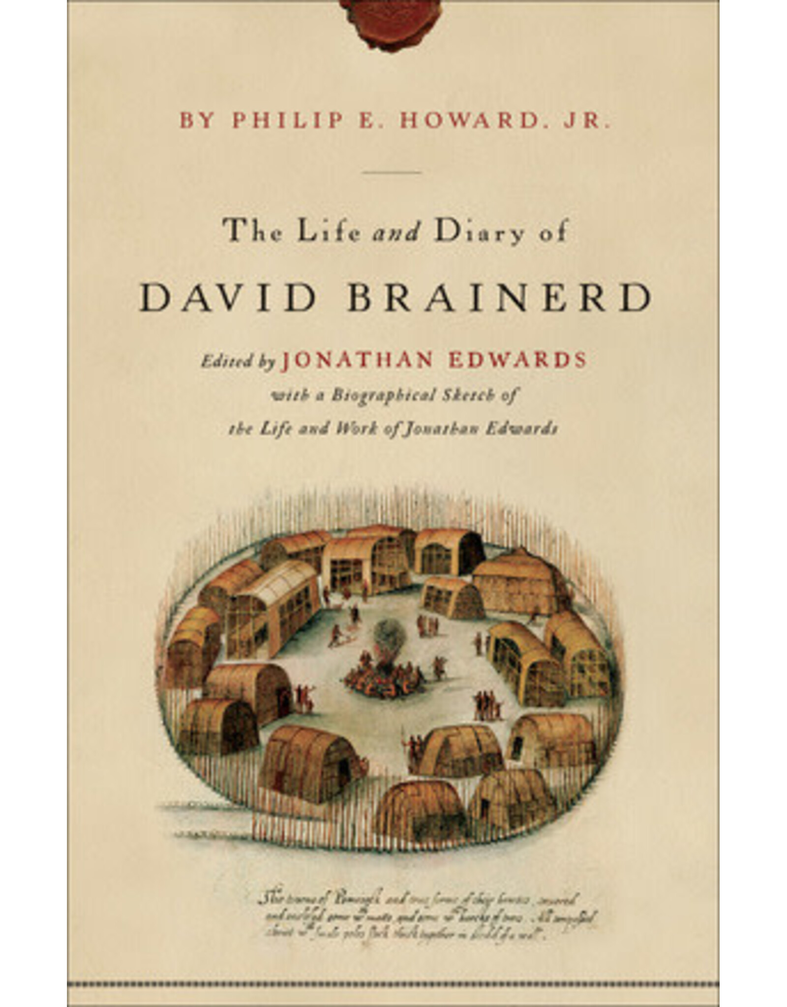Philip E. Howard The Life and Diary of David Brainerd