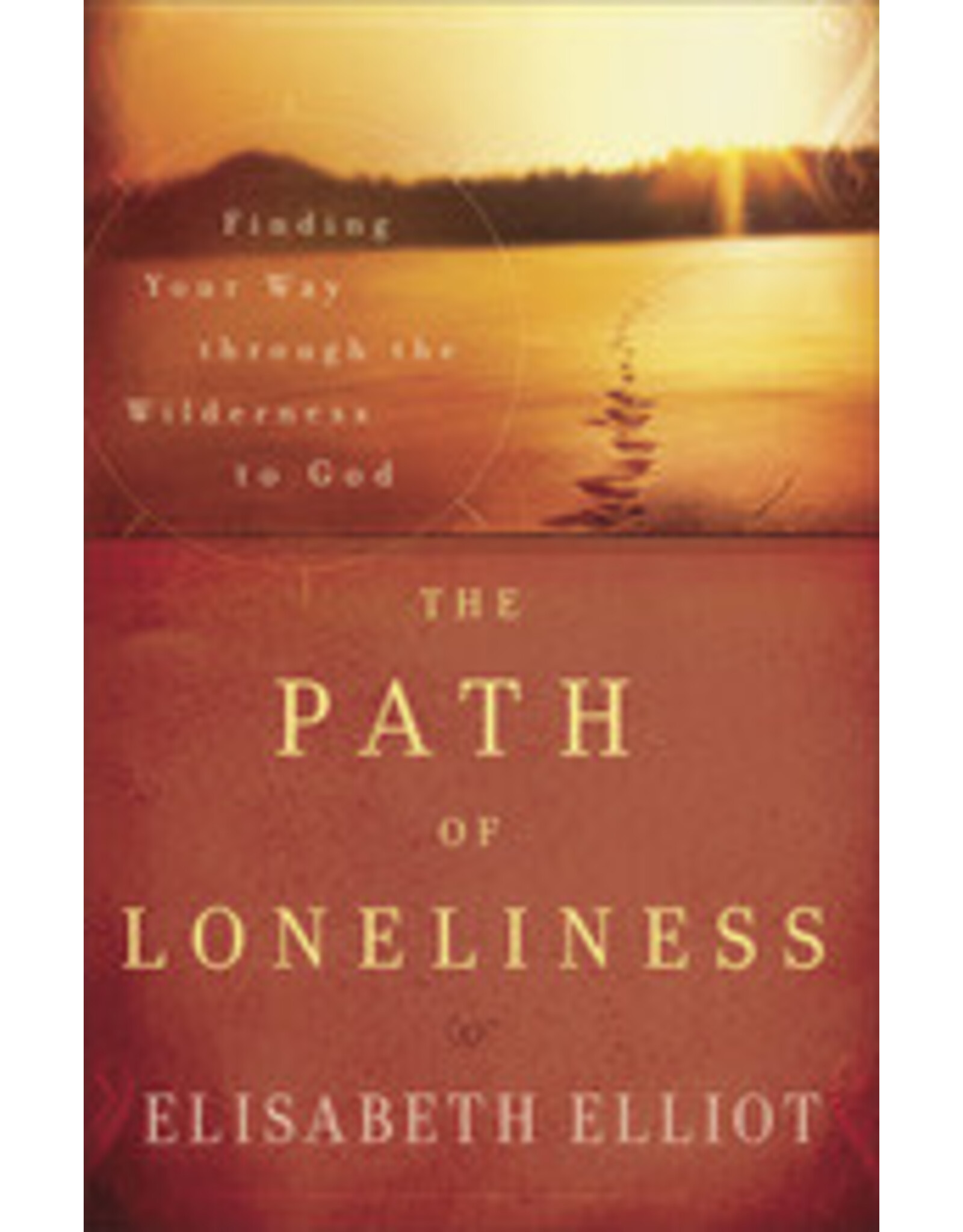 Elisabeth Elliot The Path of Loneliness