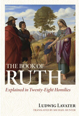 Ludwig Lavater The Book of Ruth Explained in Twenty-Eight Homilies