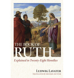 Ludwig Lavater The Book of Ruth Explained in Twenty-Eight Homilies