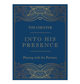 Tim Chester Into His Presence