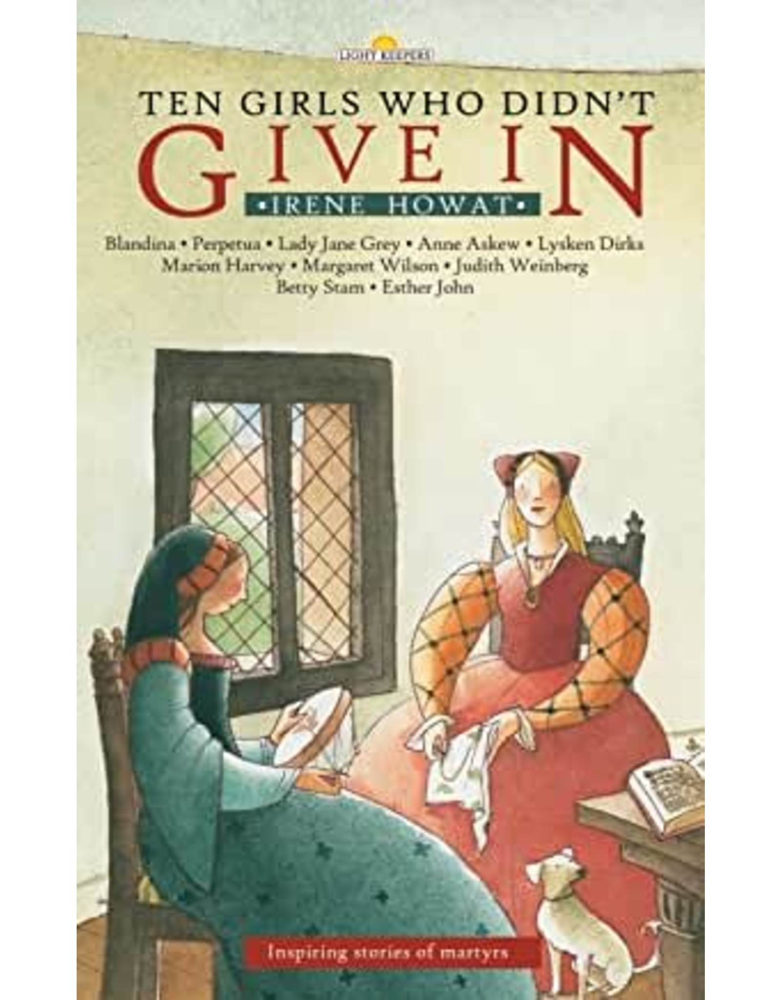 Irene Howat The Lightkeepers - Ten Girls Who Didn't Give In