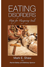 Mark Shaw Eating Disorders - Hope for Hungering Souls