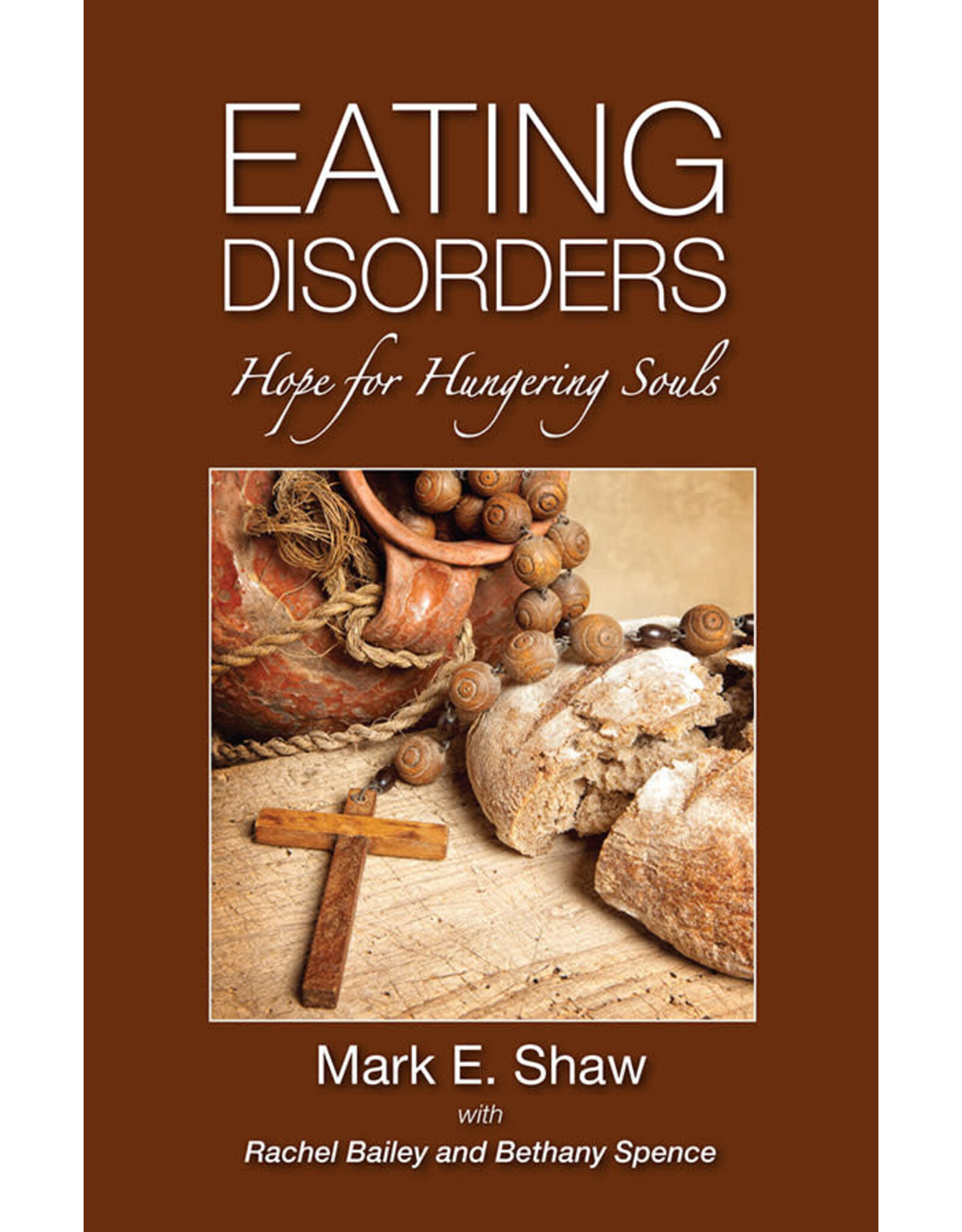 Mark Shaw Eating Disorders - Hope for Hungering Souls