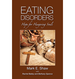 Mark Shaw Eating Disorders - Hope for Hungering Souls