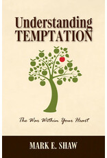 Mark E Shaw Understanding Temptation