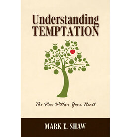 Mark E Shaw Understanding Temptation