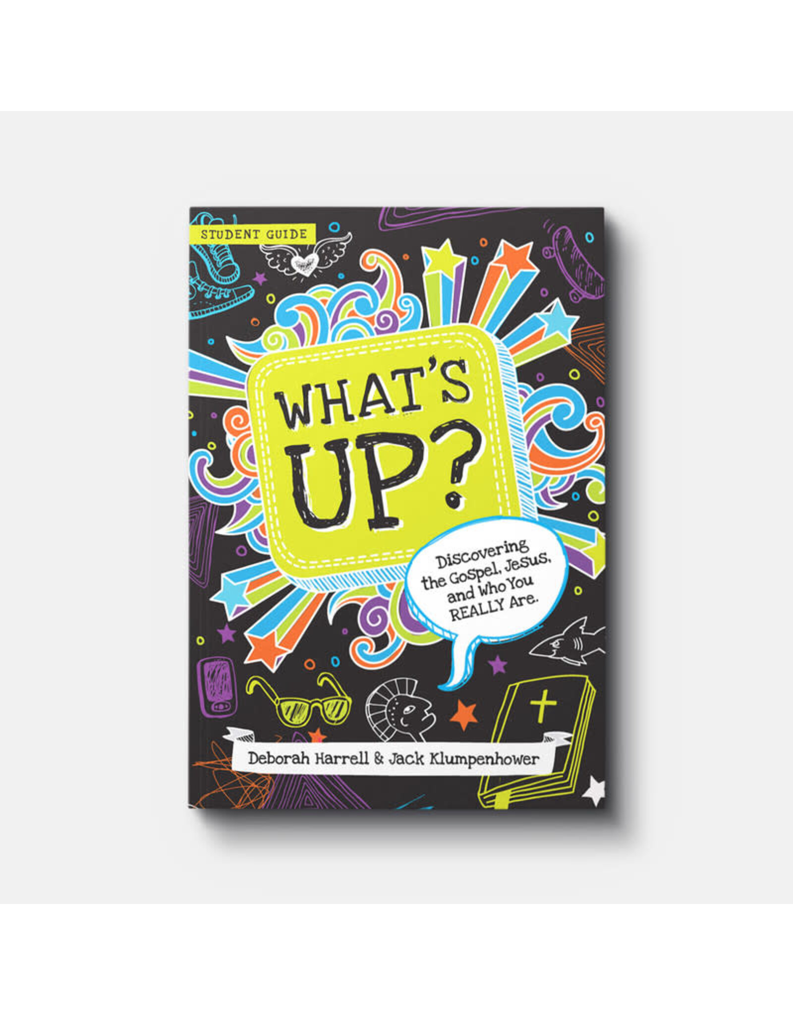 Deborah Harrell What's Up Discovering the Gospel, Jesus and Who You Really Are - Student Guide