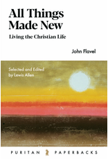 John Flavel All Things Made New
