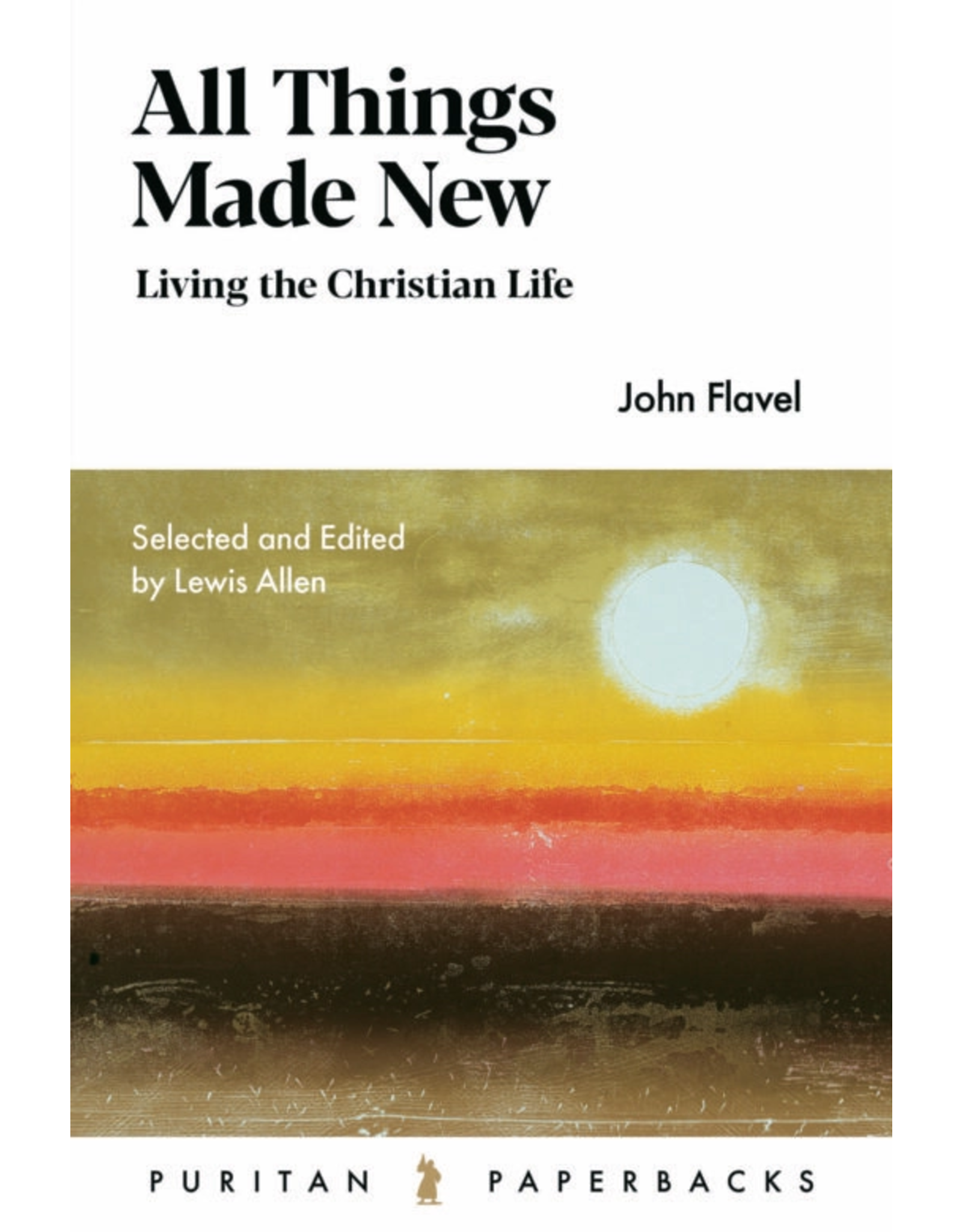 John Flavel All Things Made New