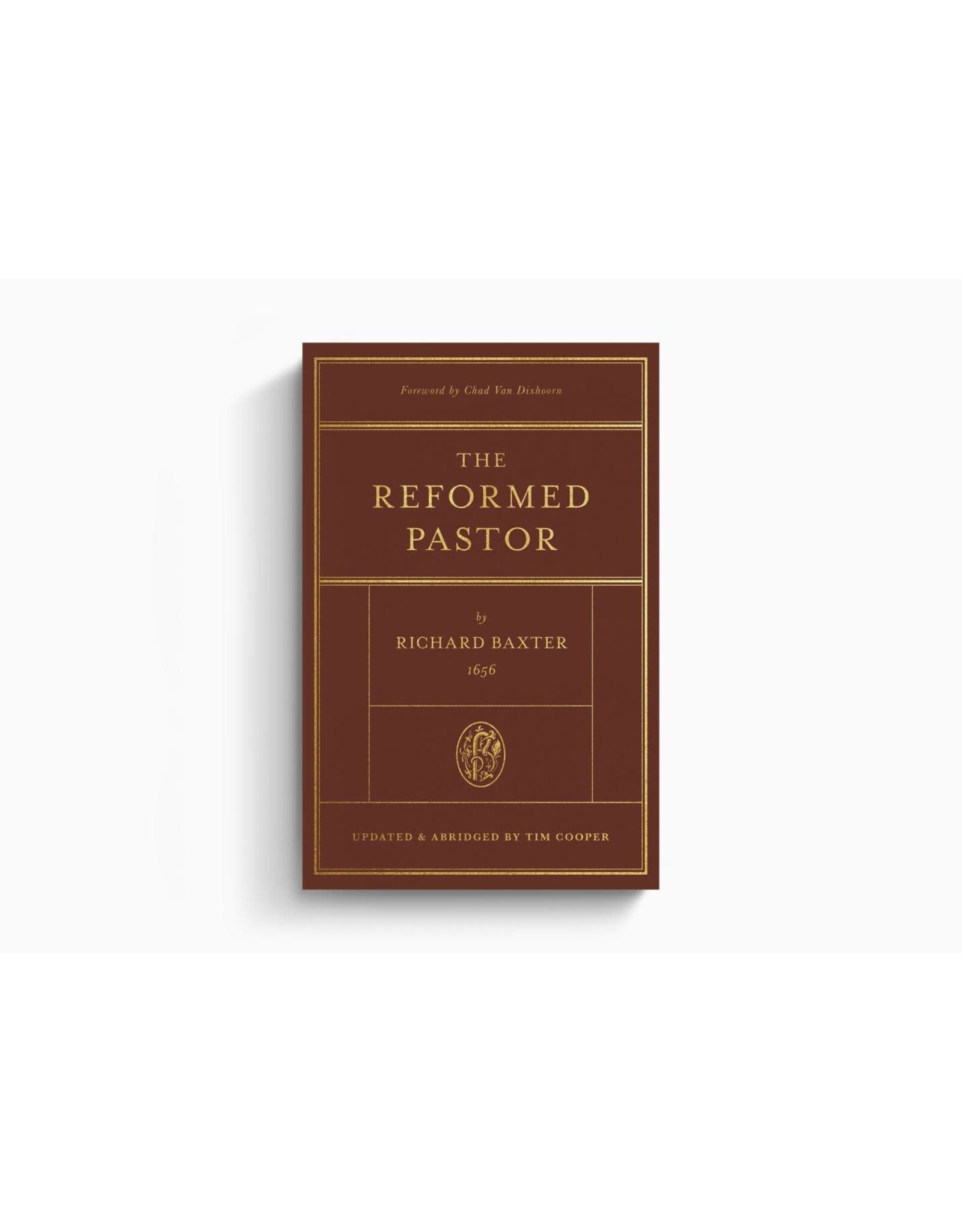 Richard Baxter The Reformed Pastor: Updated and Abridged