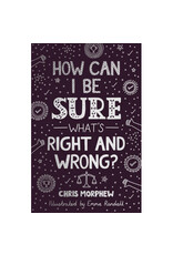 How Can I be Sure What's Right and Wrong
