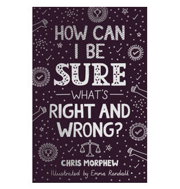 How Can I be Sure What's Right and Wrong