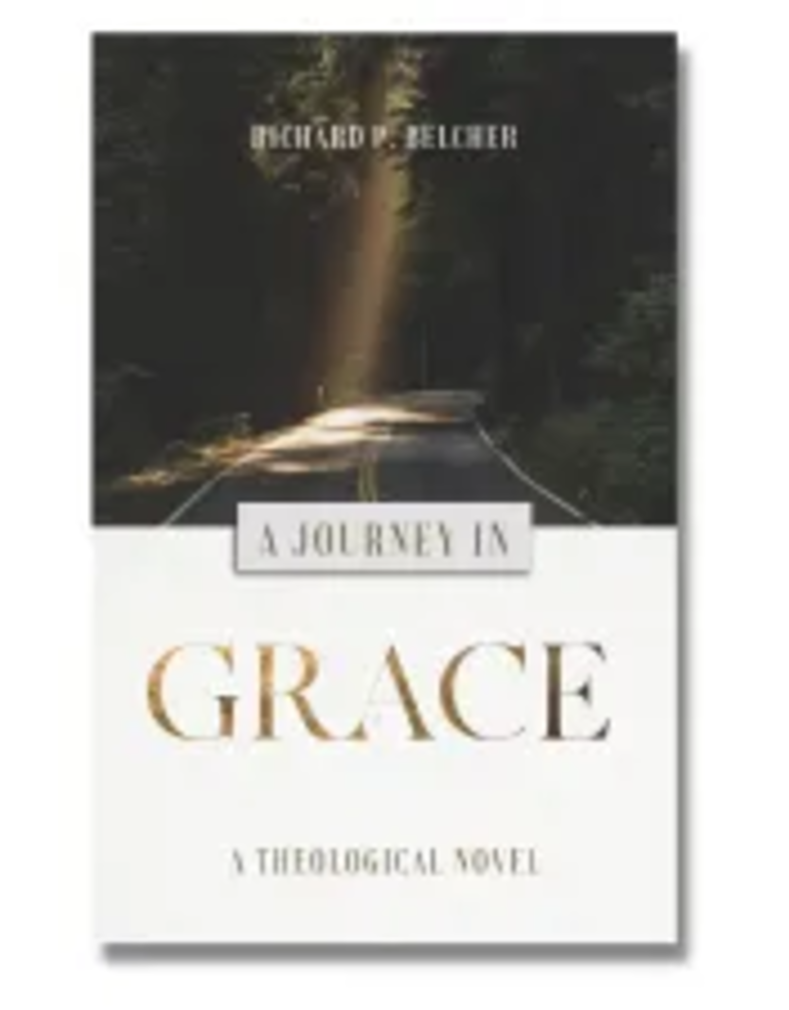 Richard P Belcher A Journey in Grace