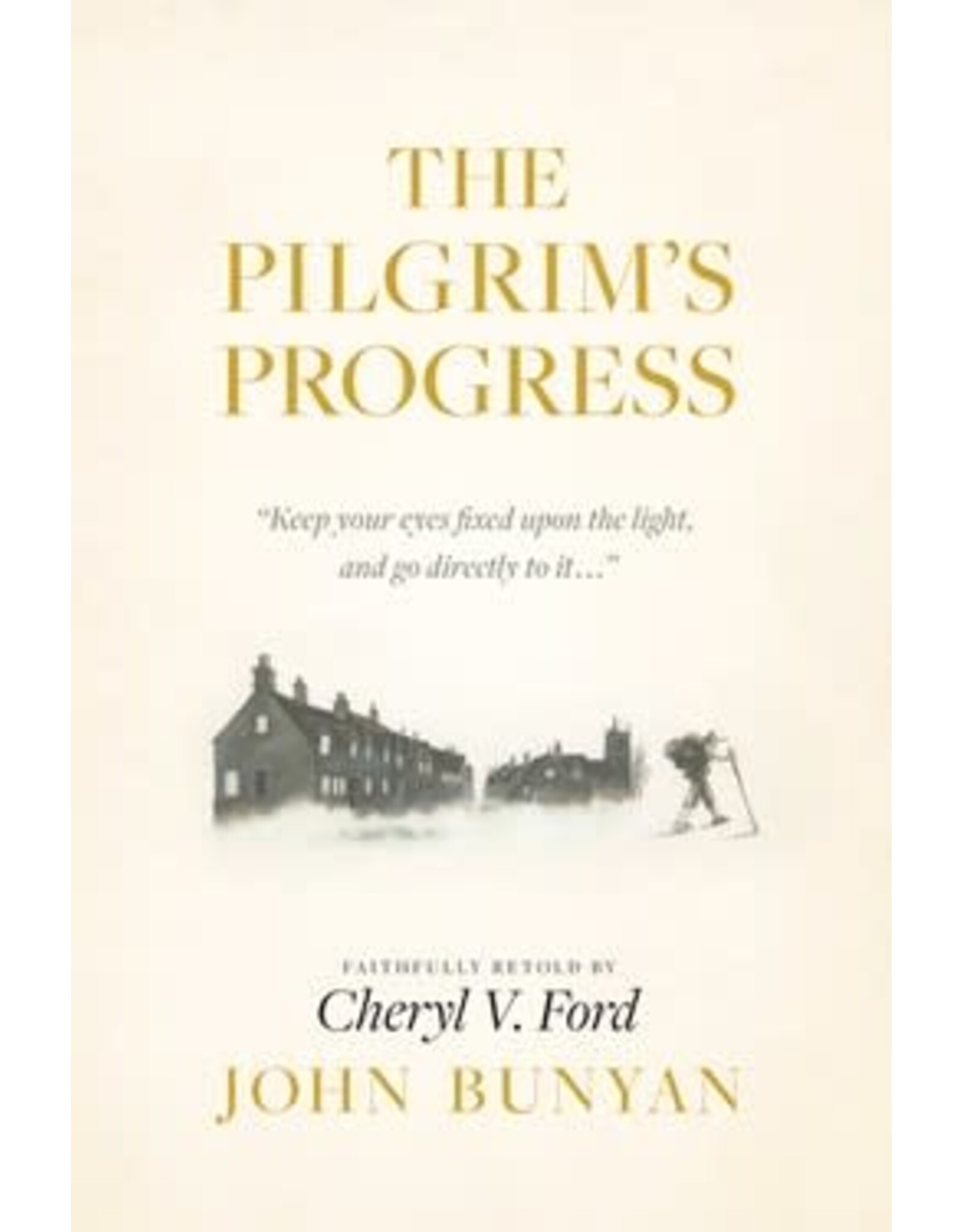 Cheryl Ford The Pilgrims Progress (Cheryl Ford)