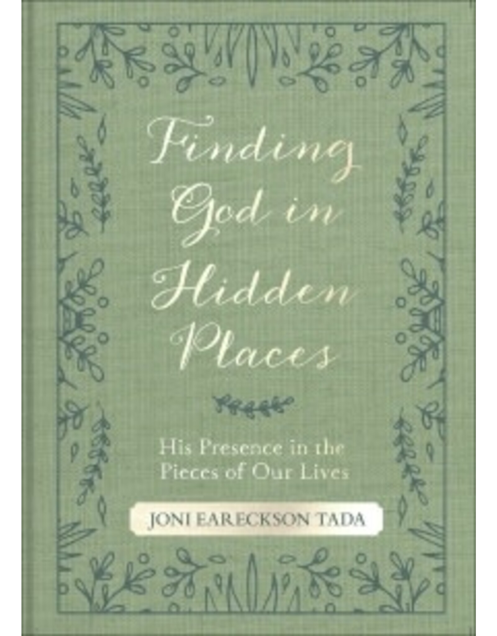 Joni Eareckson Tada Finding God in Hidden Places
