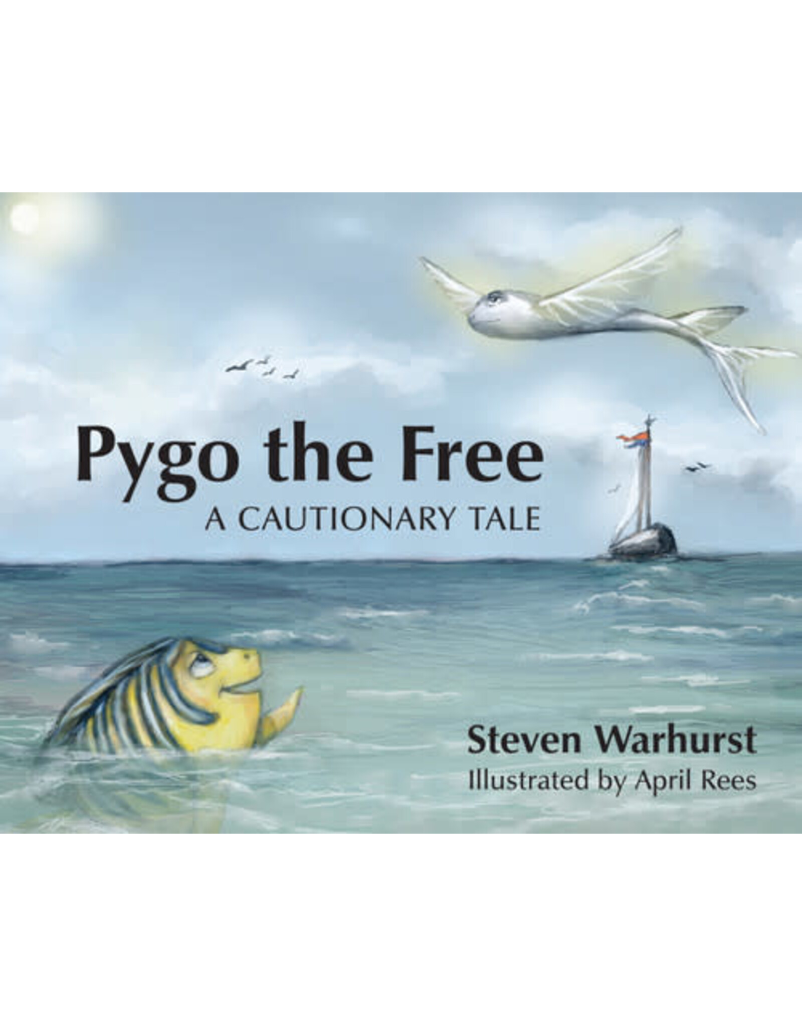 Steven Warhurst Pygo the Free: A Cautionary Tale