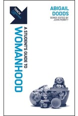 Abigail Dodds A Student's Guide to Womanhood Abigail Dodds A Student's Guide to Womanhood