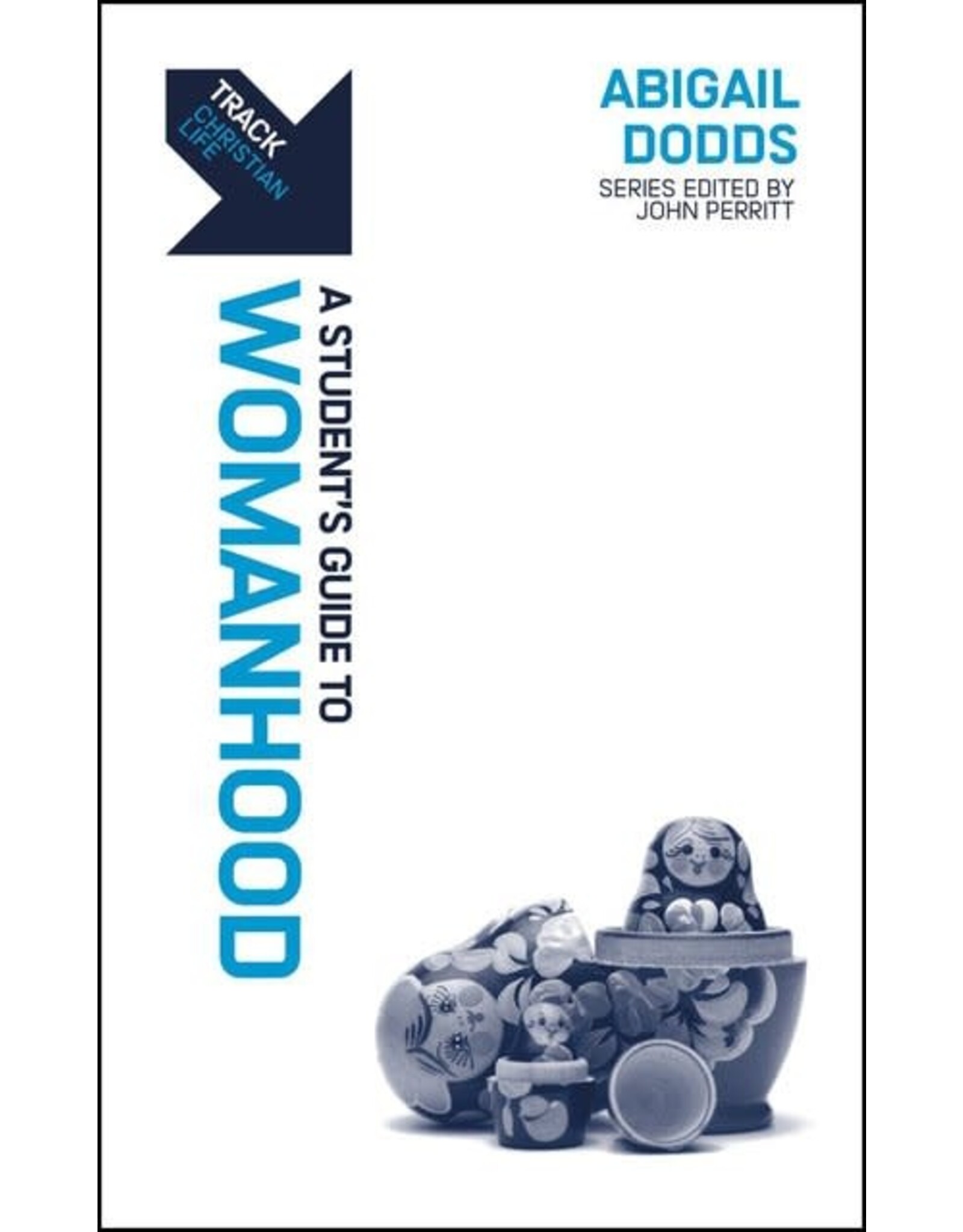 Abigail Dodds A Student's Guide to Womanhood