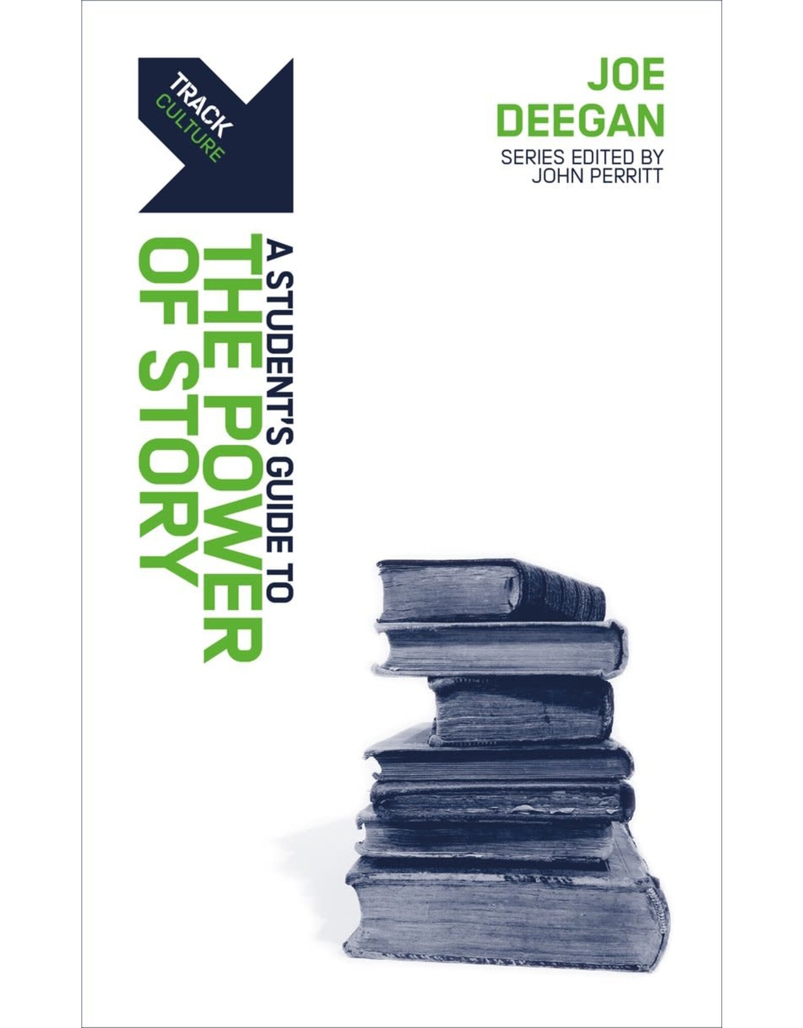 Joe Deegan A Student's Guide to the Power of Story