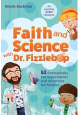 Brock D Eastman Faith and Science with Dr. Fizzlebop