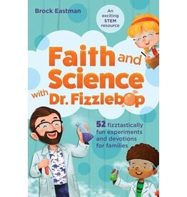 Brock D Eastman Faith and Science with Dr. Fizzlebop