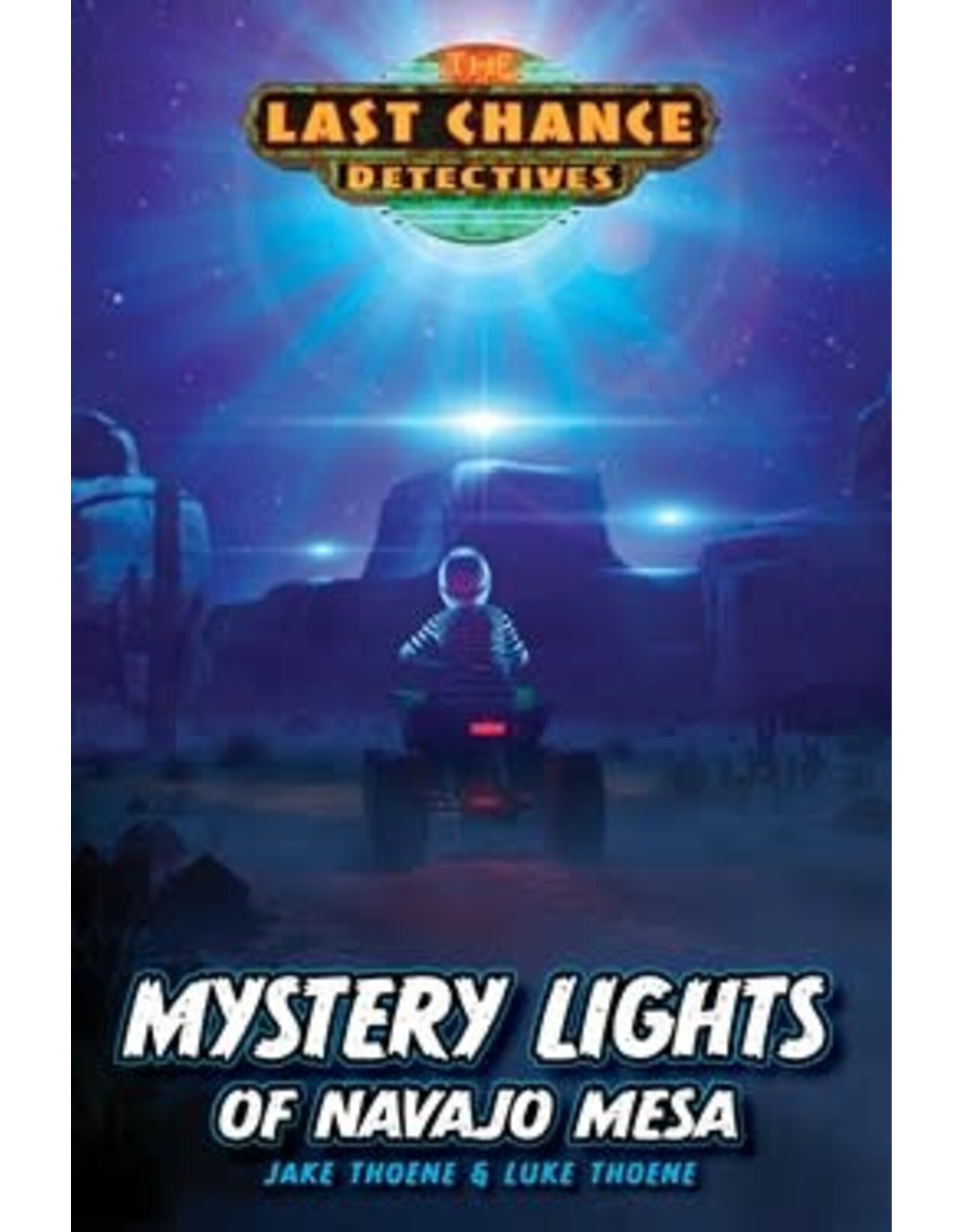 Jake Thoene & Luke Thoene Mystery Lights of Navajo Mesa - Last Chance Detectives Book 2