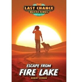 Robert Vernon Escape from Fire Lake - Last Chance Detectives Book 4