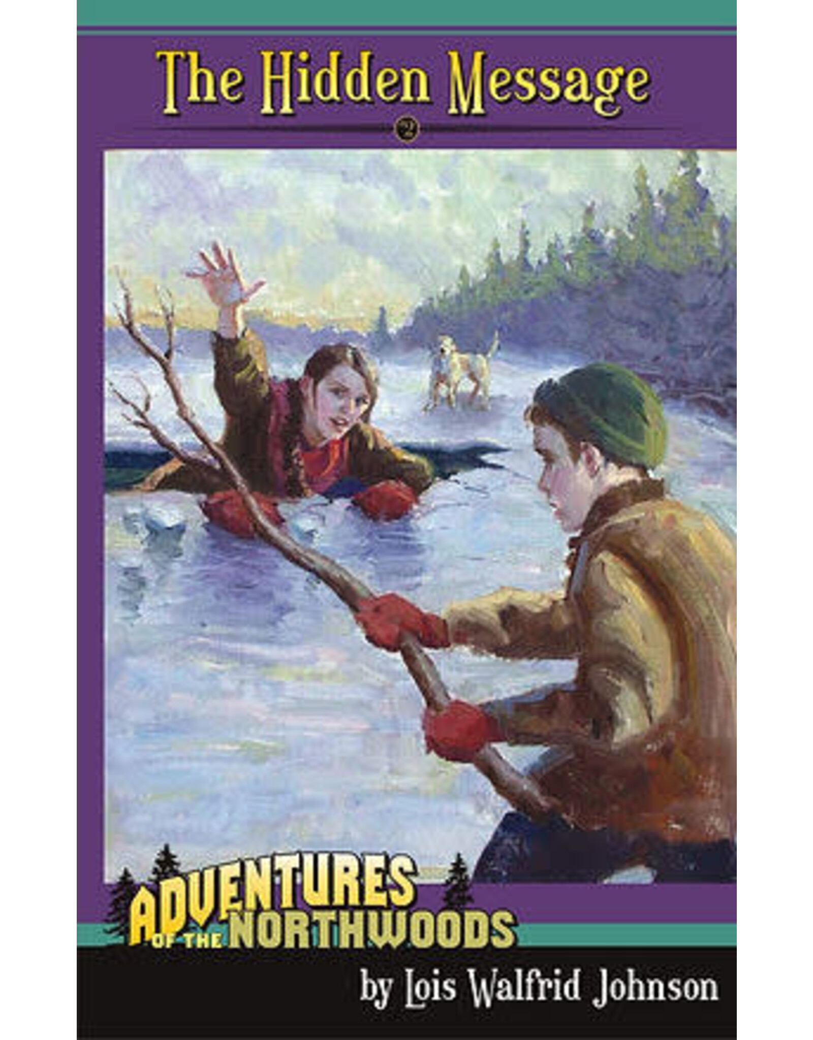 Lois Walfrid Johnson Northwood Adventure Series: The Hidden Message - Book 2