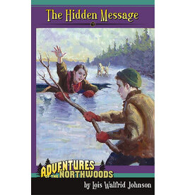 Lois Walfrid Johnson Northwood Adventure Series: The Hidden Message - Book 2