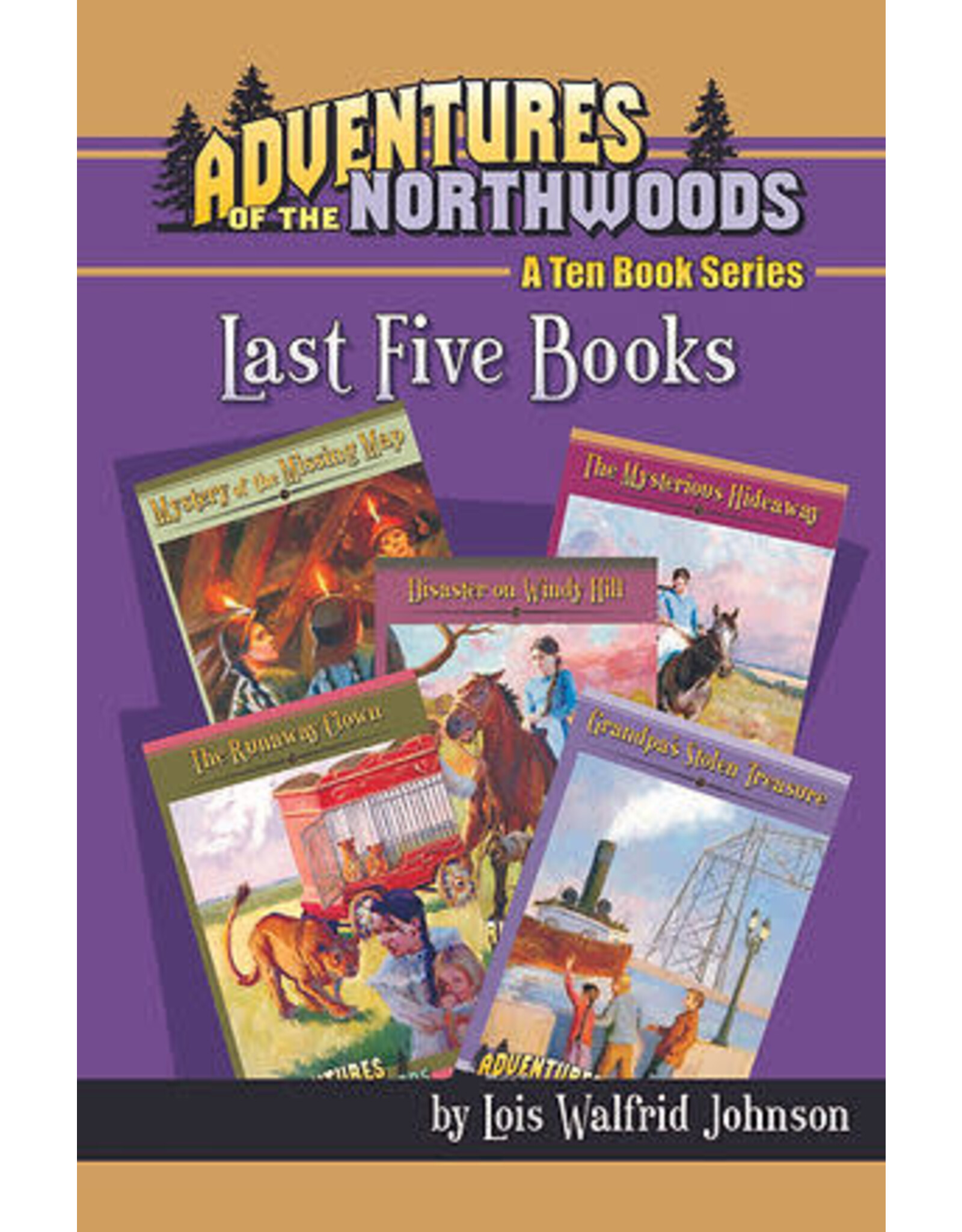 Lois Walfrid Johnson Adventures of the Northwoods - Books 6-10