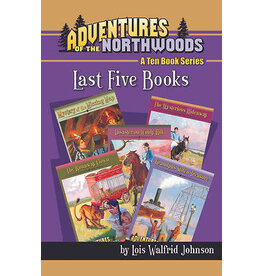 Lois Walfrid Johnson Adventures of the Northwoods - Books 6-10