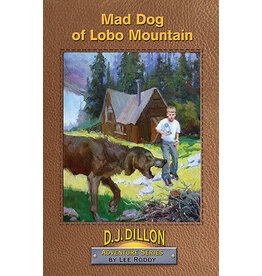 Lee Roddy D.J. Dillian Adventures Series: Mad Dog of Lobo Mountain - Book 5